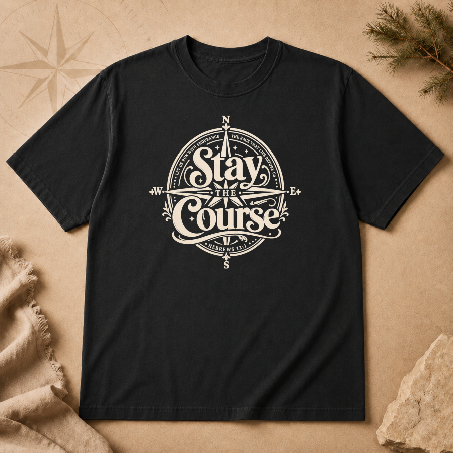 Stay the Course | T-Shirt