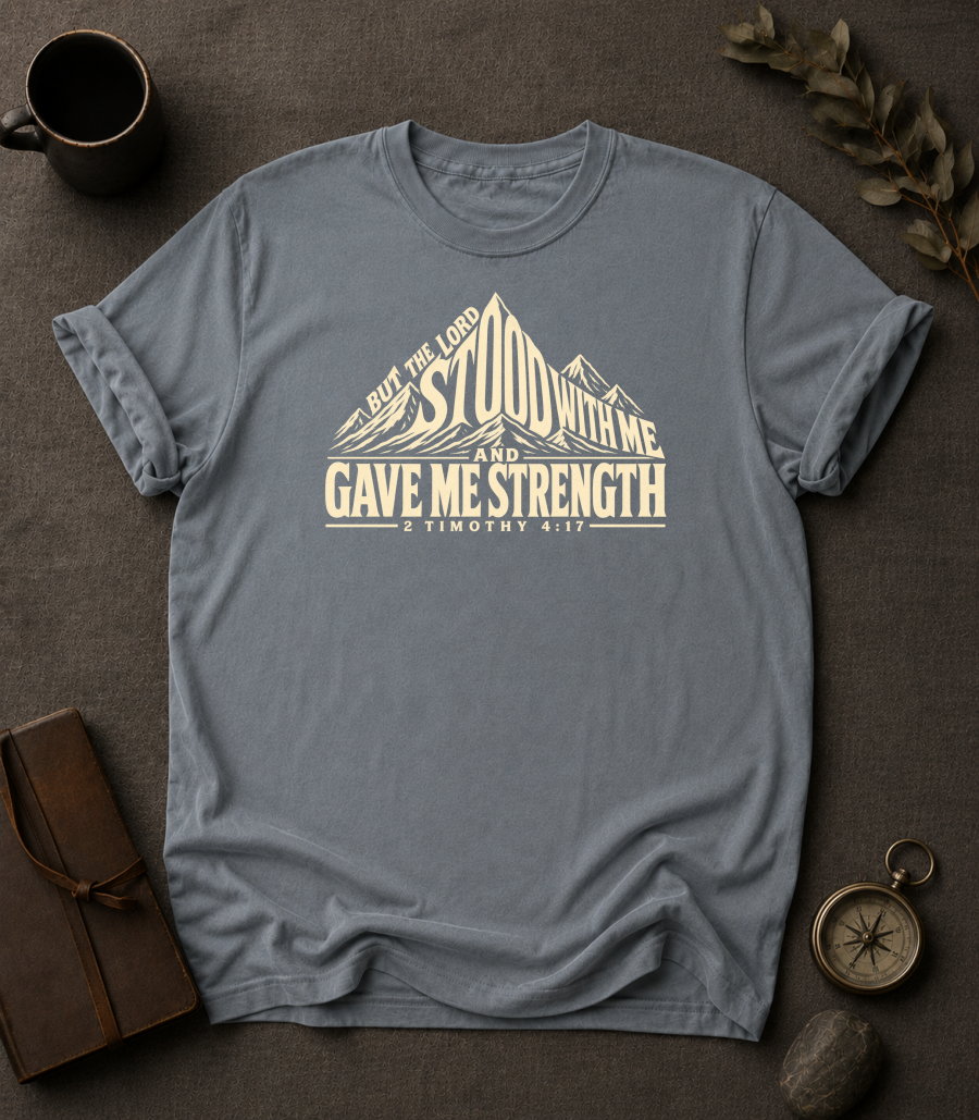 The Lord Stood With Me 2 Timothy 4:17 Christian T-Shirt in Granite - Comfort Colors 1717 | To His Glory Club