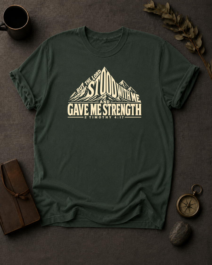 The Lord Stood With Me 2 Timothy 4:17 Christian T-Shirt in Moss - Comfort Colors 1717 | To His Glory Club