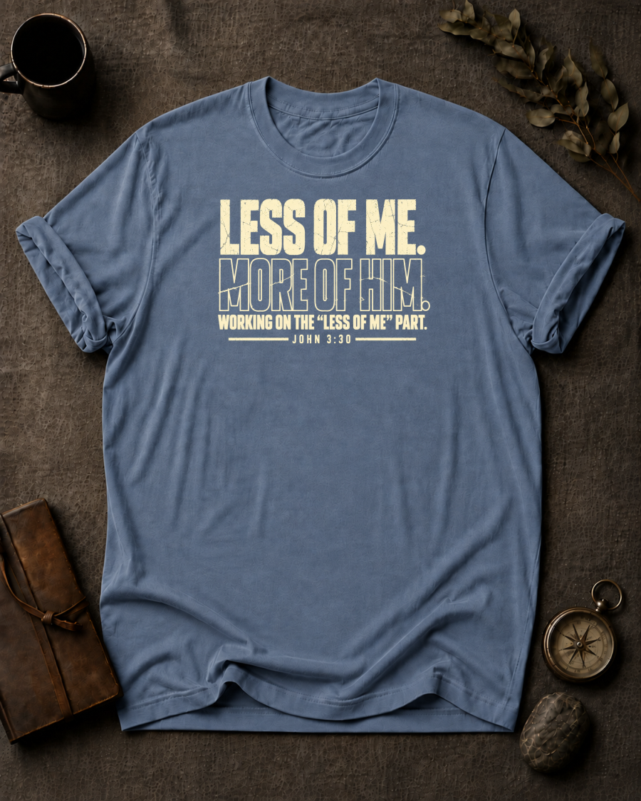 Less of Me Christian T-Shirt - Blue Jean Comfort Colors 1717