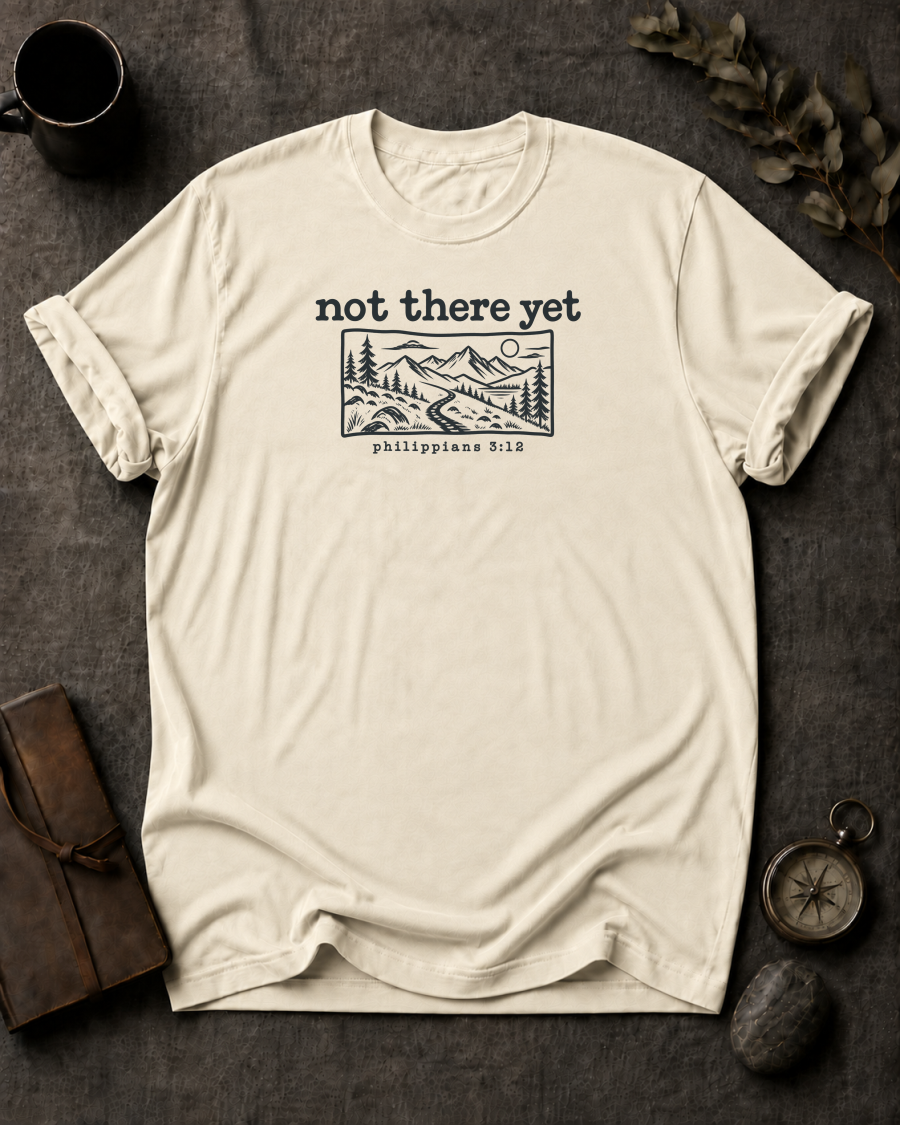 Not There Yet Christian T-Shirt - Ivory Comfort Colors 1717