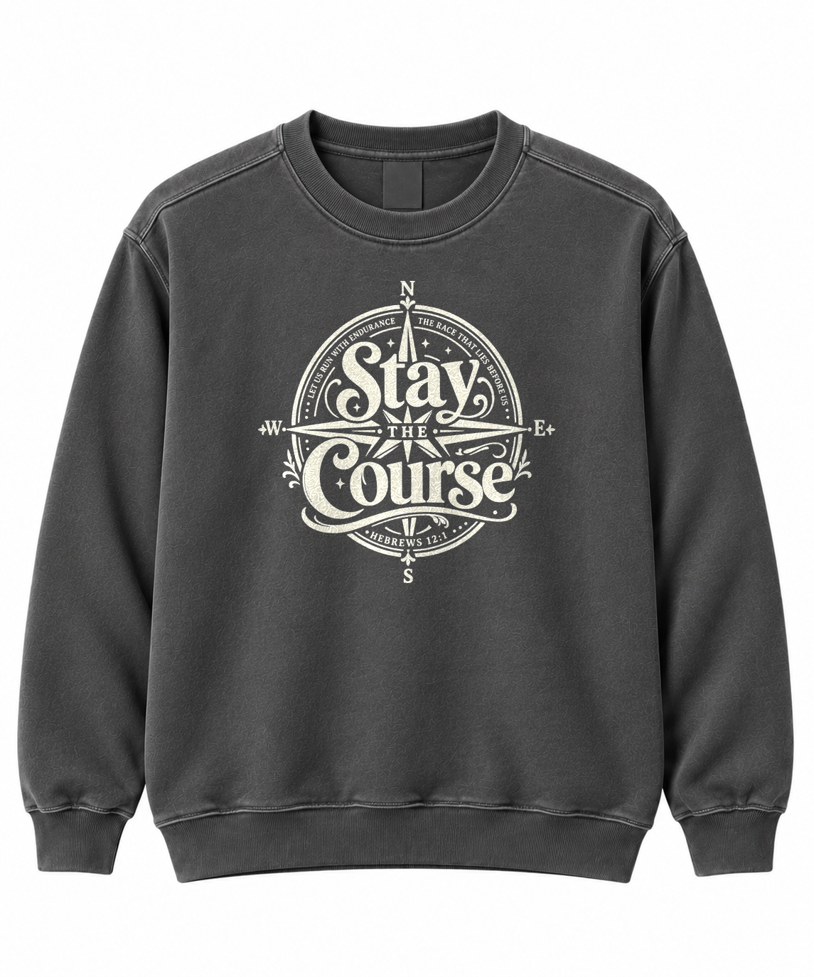 Stay the Course Christian sweatshirt with vintage compass design, Hebrews 12:1 - To His Glory Club