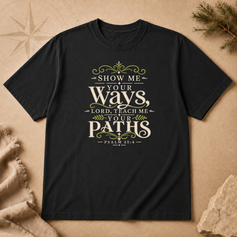 Show me Your Ways | T-Shirt