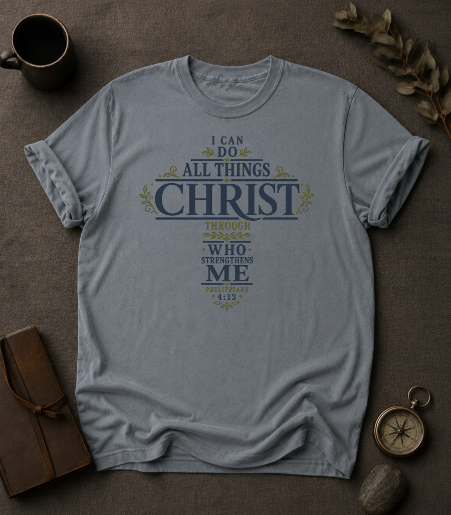 I Can Do All Things Through Christ T-Shirt