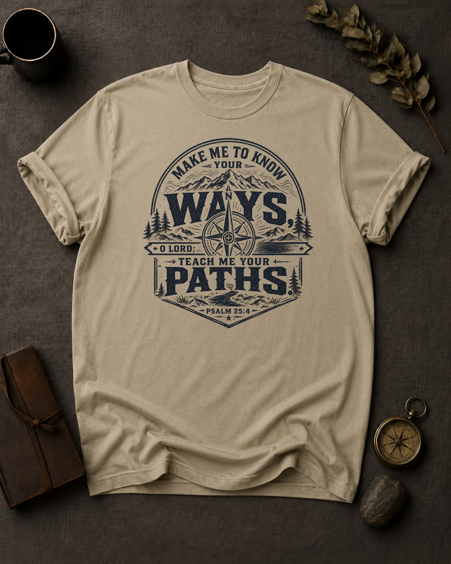 Make Me Know Your Ways Christian T-Shirt