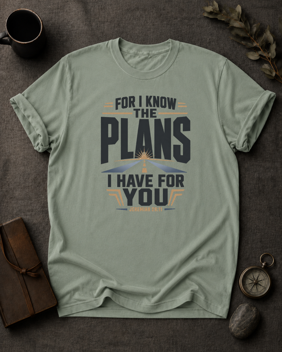 For I Know The Plans I Have For You | Jeremiah 29:11 Christian T-Shirt