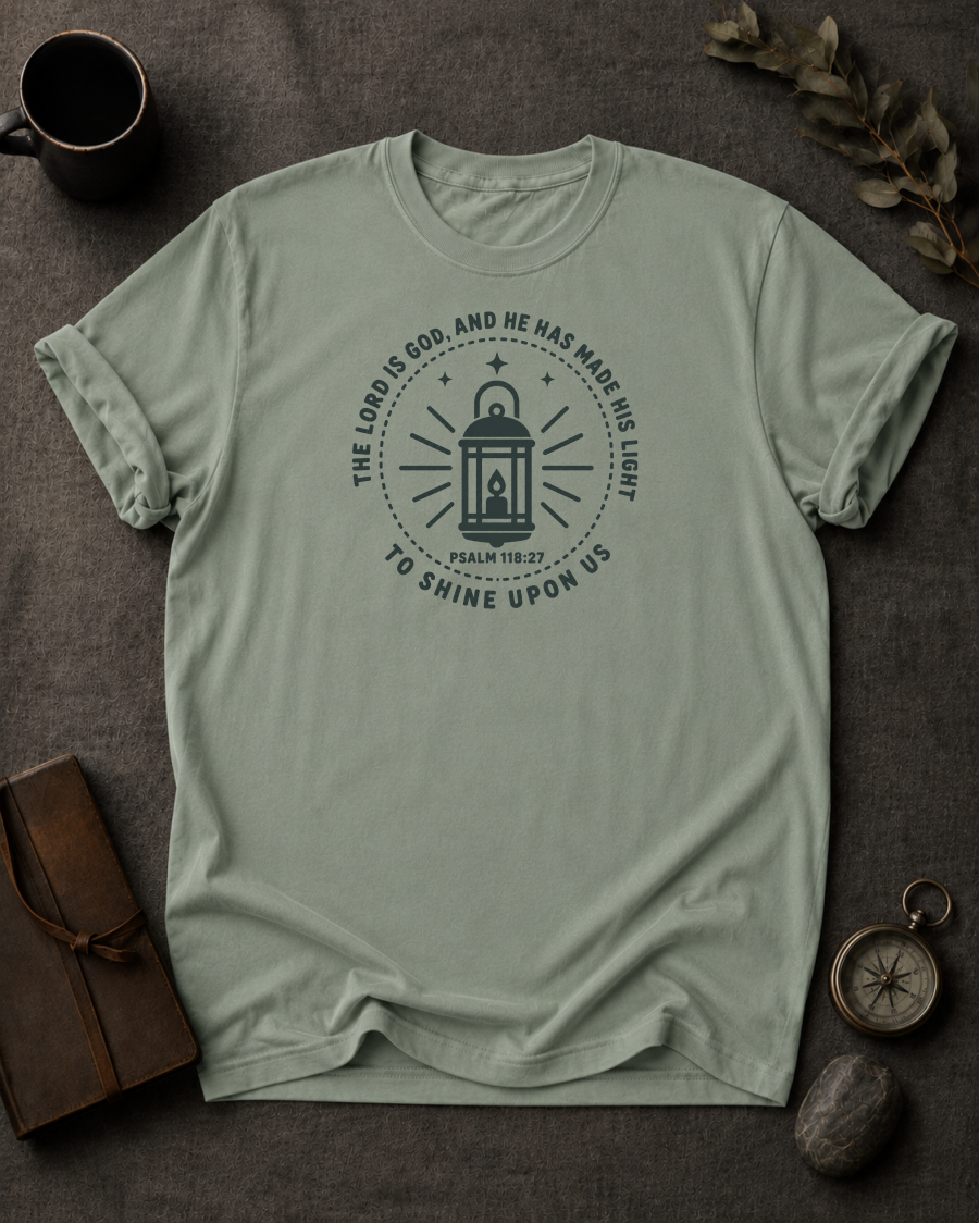 The Lord Is God, and He Has Made His Light to Shine Upon Us | Psalm 118:27 Christian T-Shirt