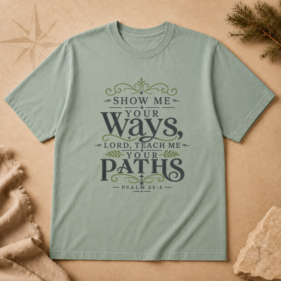 Show me Your Ways | T-Shirt