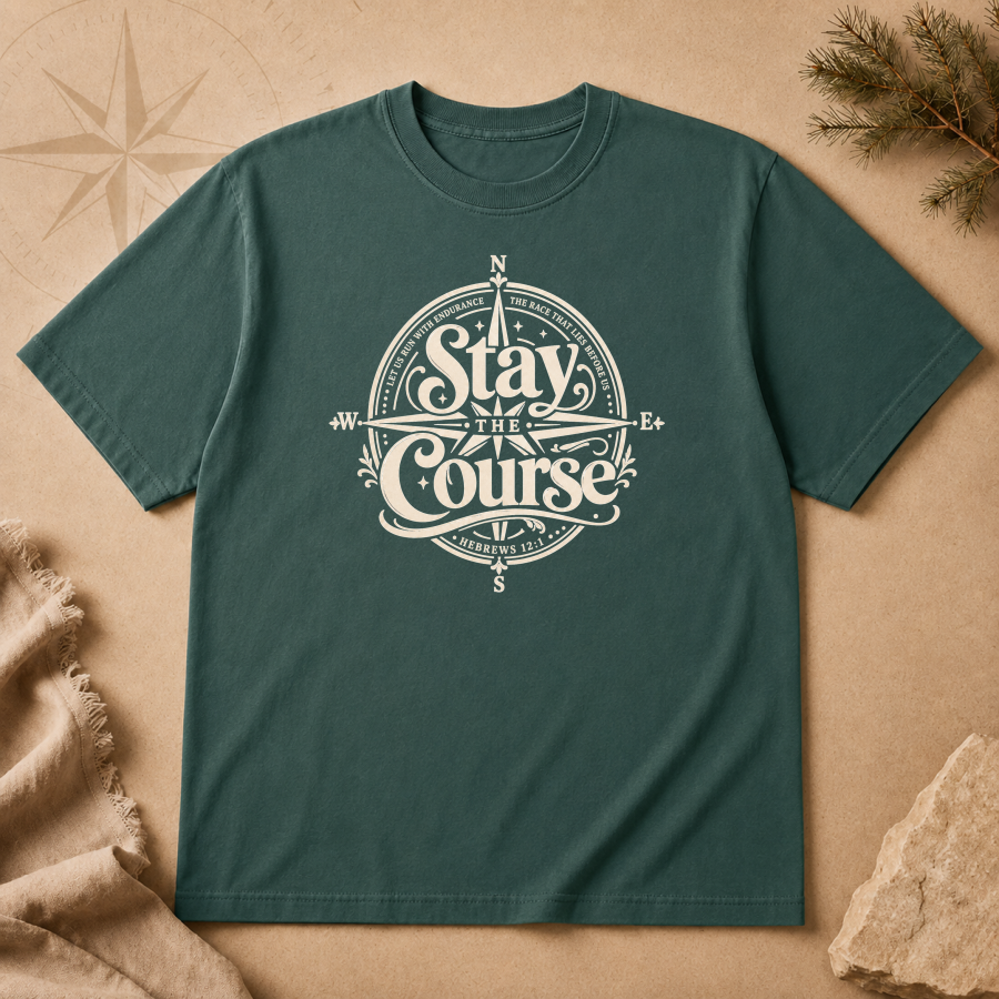 Stay the Course | T-Shirt