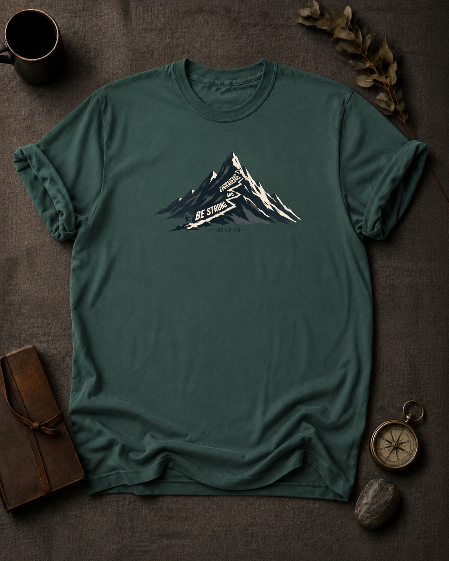 Be Strong and Courageous — Joshua 1:9 mountain t-shirt Comfort Colors 1717 Blue Spruce