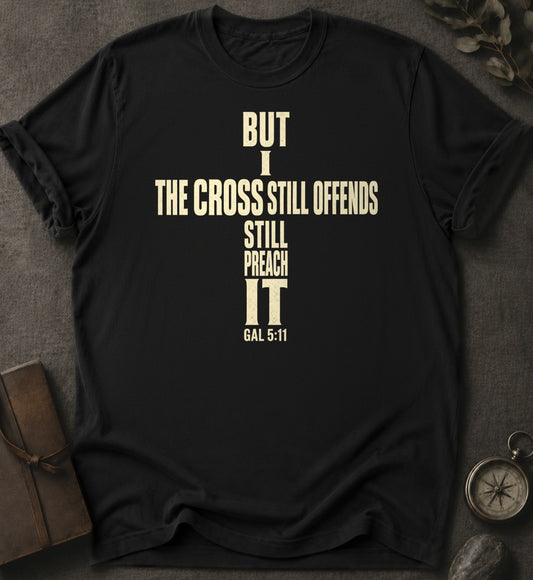 The Cross Still Offends Christian T-Shirt in Black - Comfort Colors 1717 | To His Glory Club