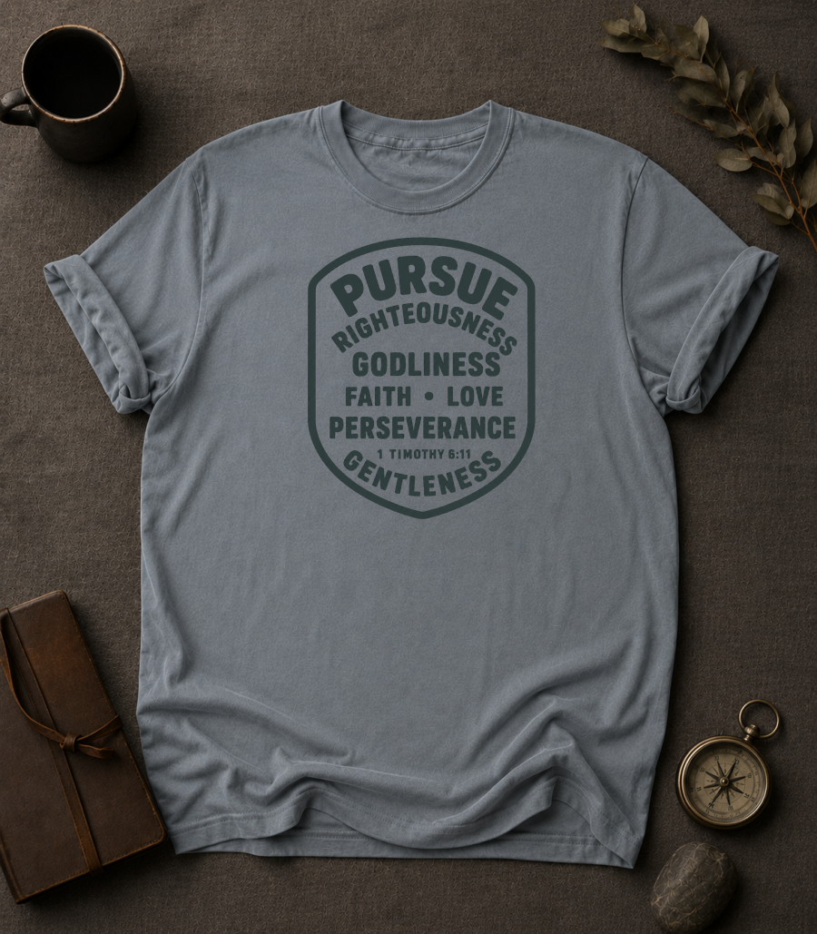 Pursue Righteousness | 1 Timothy 6:11 Christian T-Shirt