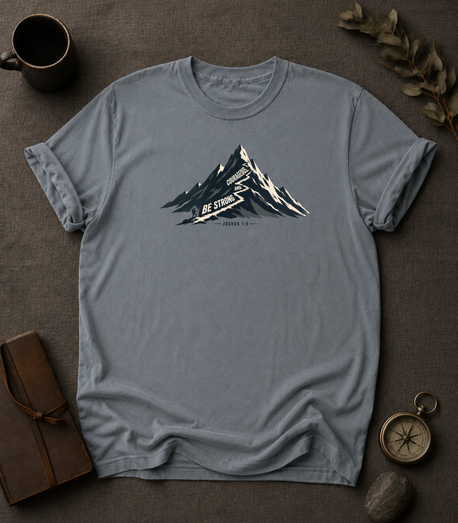 Be Strong and Courageous — Joshua 1:9 mountain t-shirt Comfort Colors 1717 Granite