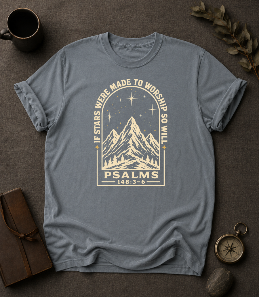 granite Comfort Colors t-shirt with "If Stars Were Made to Worship So Will I" Psalm 148:3-6 starry mountain arch design