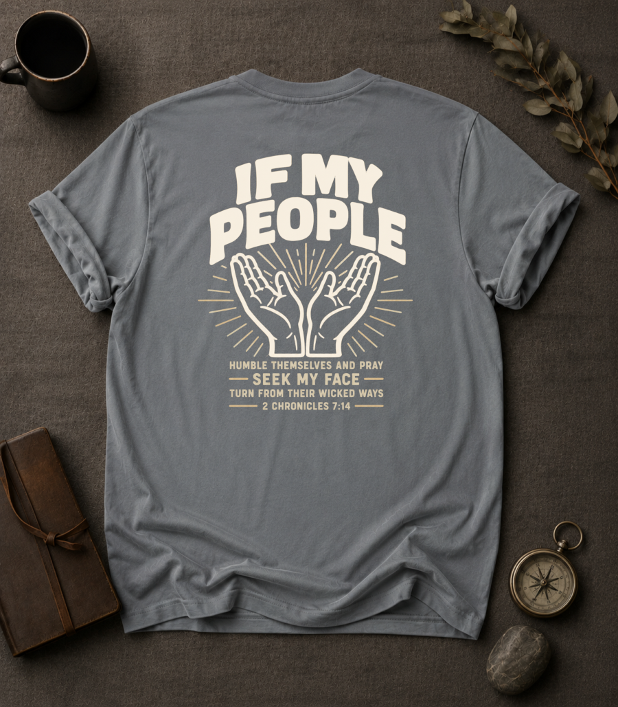 granite Comfort Colors t-shirt back print with "If My People" 2 Chronicles 7:14 raised hands prayer design 