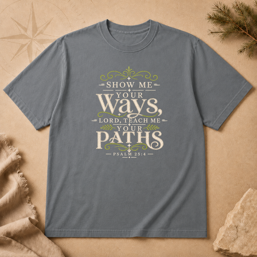 Show me Your Ways | T-Shirt