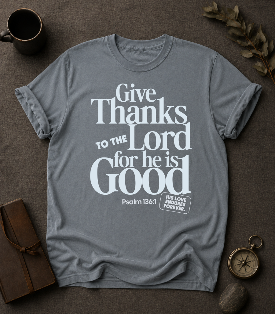 Give Thanks to the Lord Comfort Colors 1717 — Psalm 136:1 t-shirt granite