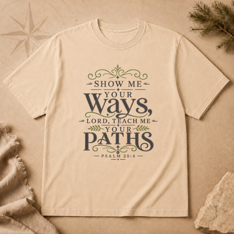 Show me Your Ways | T-Shirt