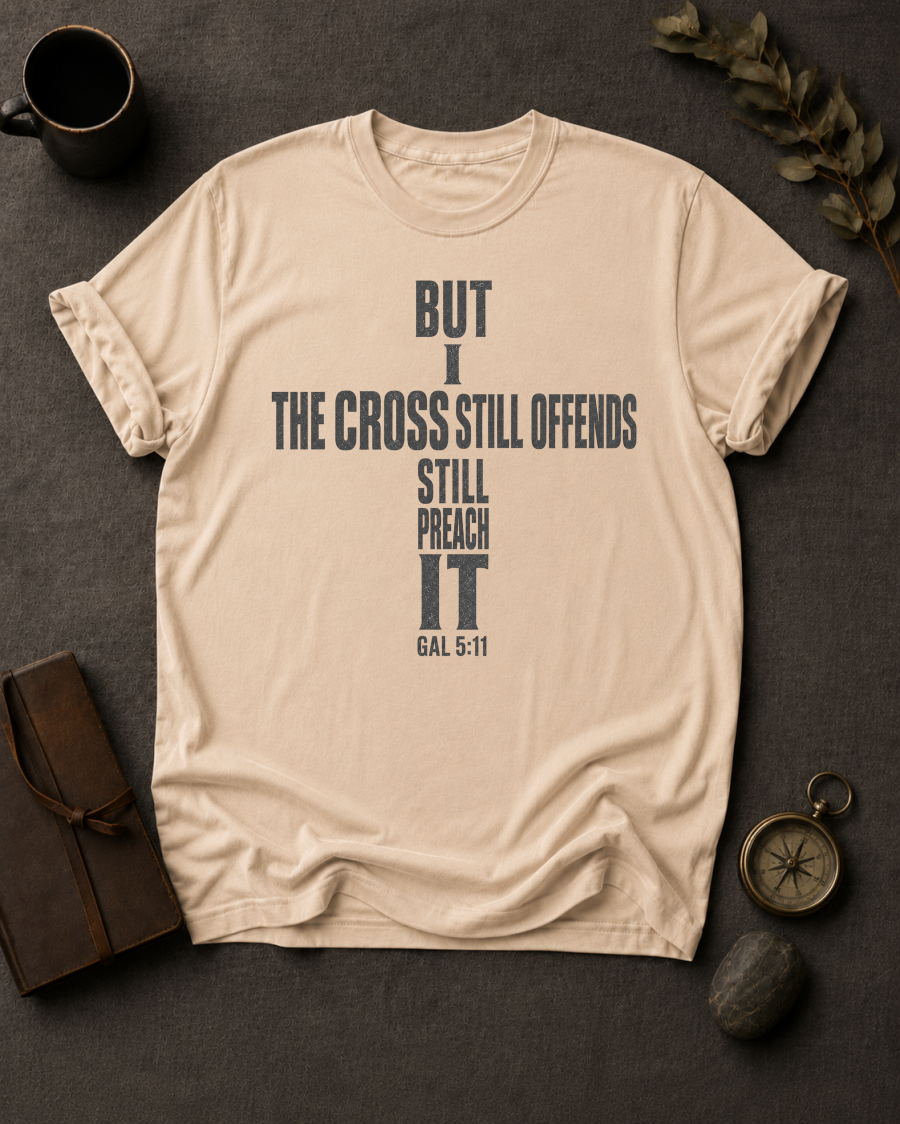The Cross Still Offends But I Still Preach It — Galatians 5:11 t-shirt ivory