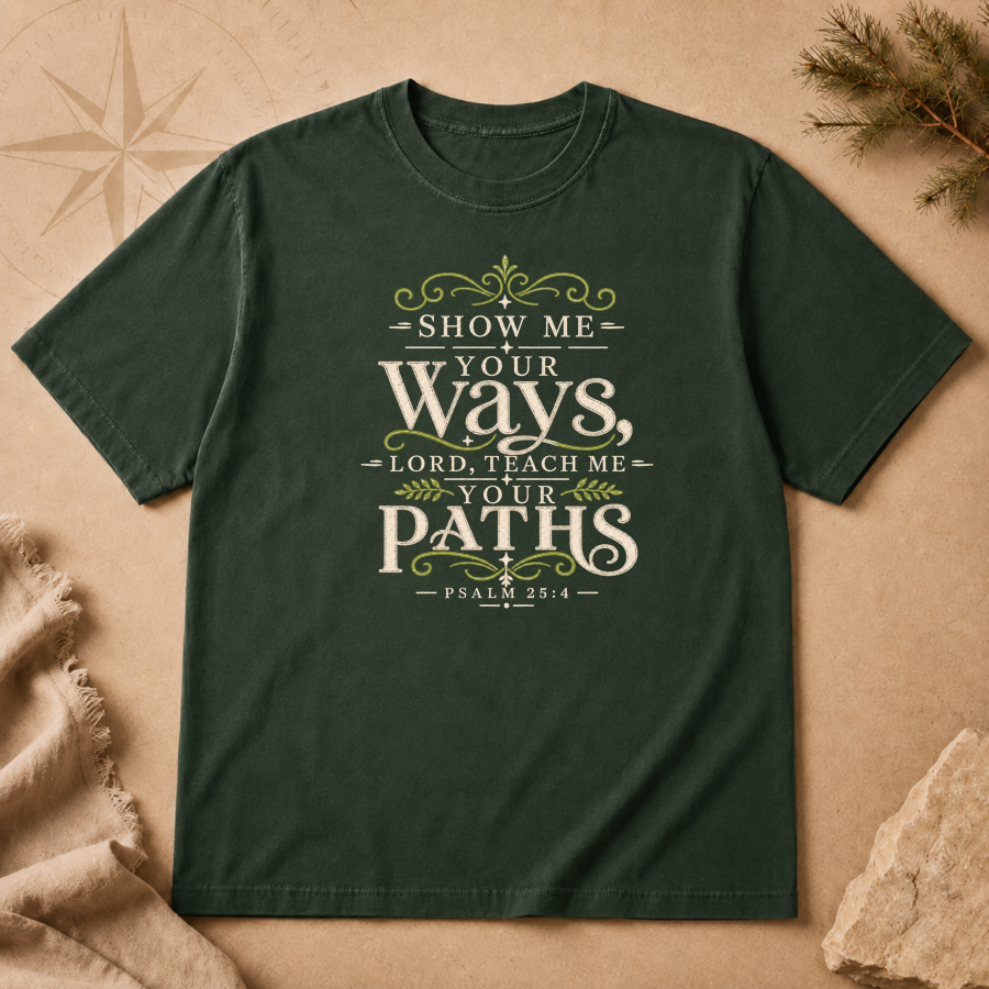 Show me Your Ways | T-Shirt