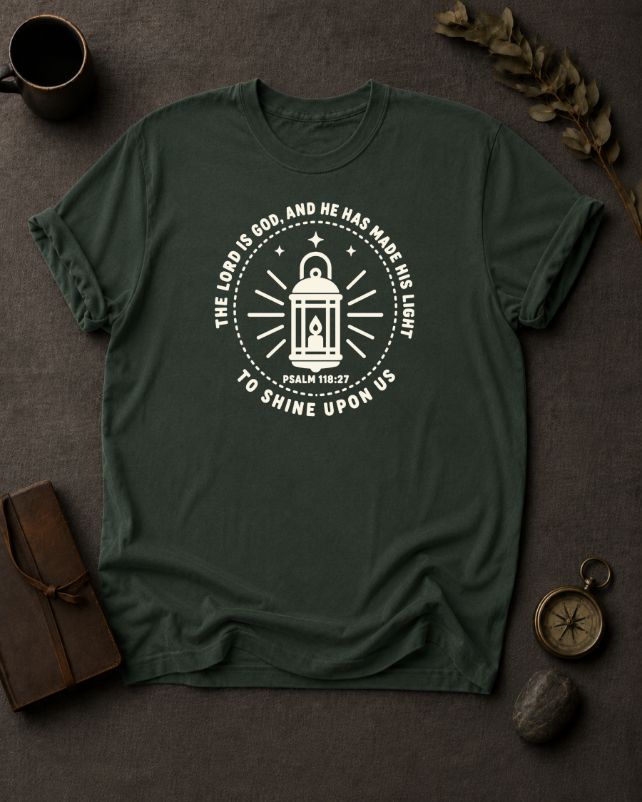 The Lord Is God, and He Has Made His Light to Shine Upon Us | Psalm 118:27 Christian T-Shirt