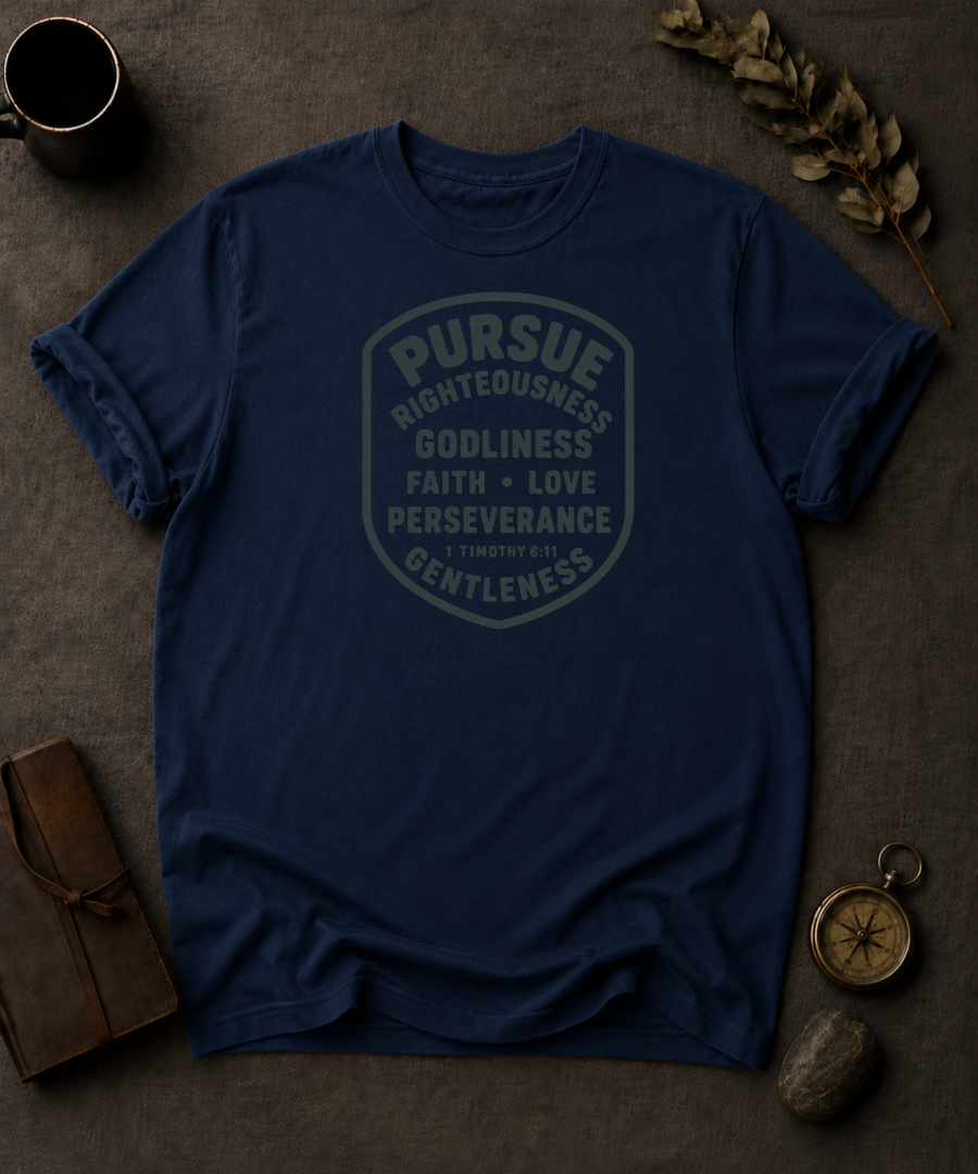 Pursue Righteousness | 1 Timothy 6:11 Christian T-Shirt