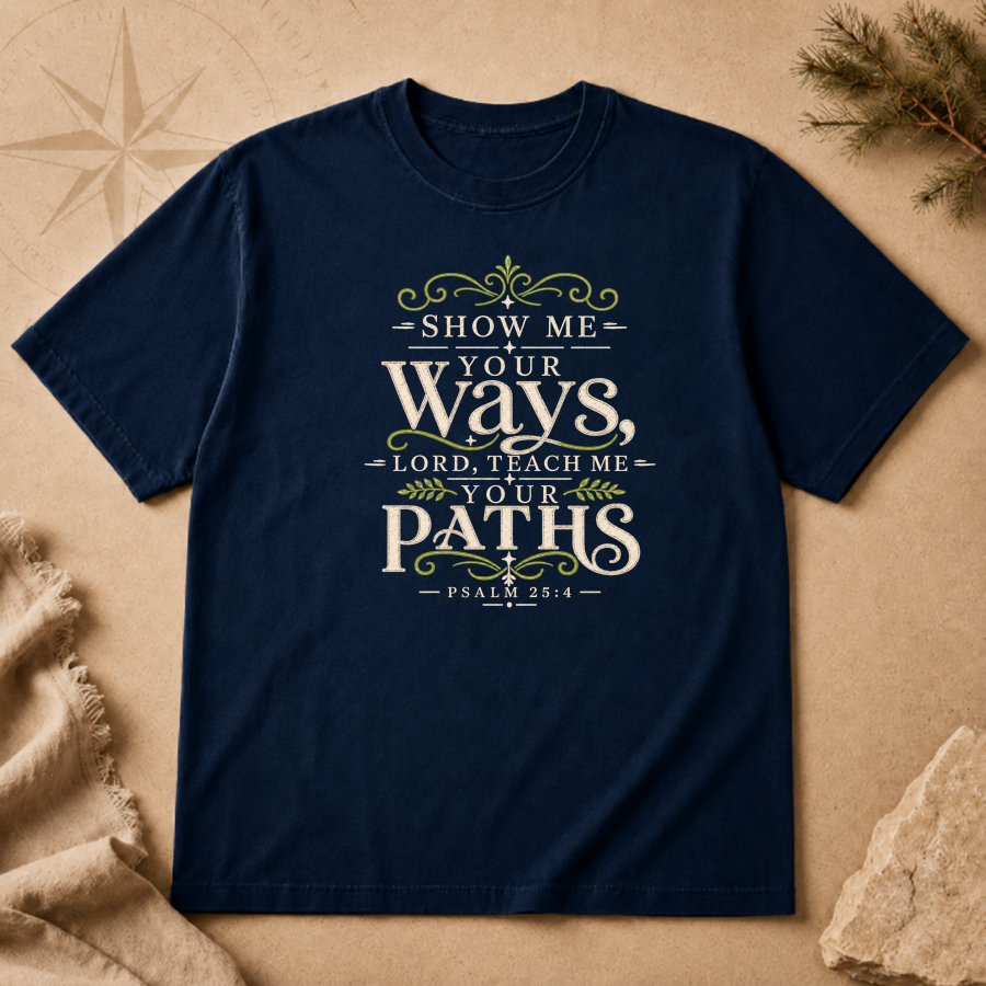 Show me Your Ways | T-Shirt