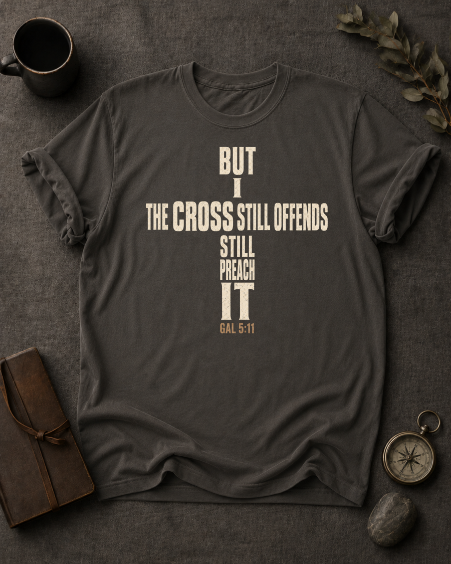 The Cross Still Offends But I Still Preach It — Galatians 5:11 t-shirt pepper