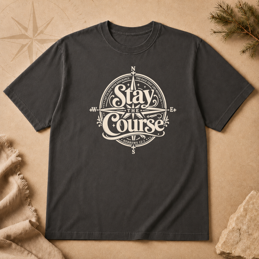 Stay the Course | T-Shirt