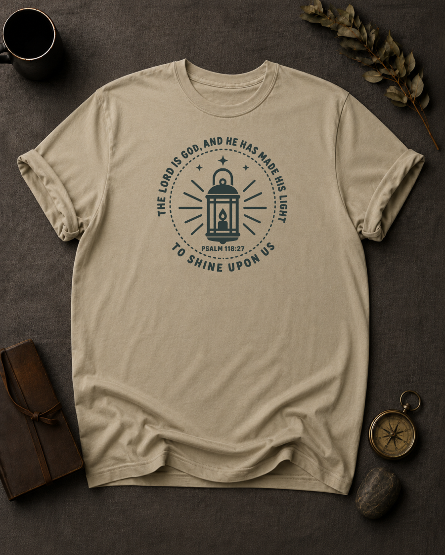 The Lord Is God, and He Has Made His Light to Shine Upon Us | Psalm 118:27 Christian T-Shirt