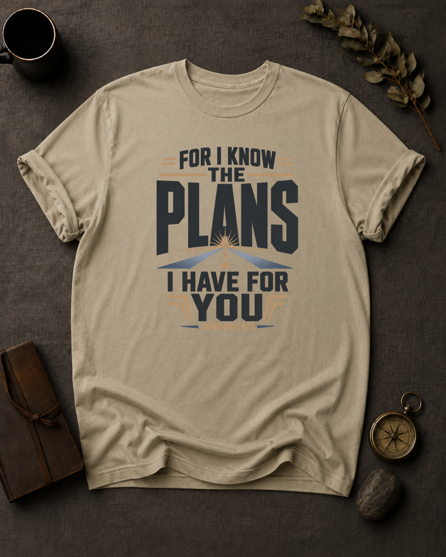 For I Know The Plans I Have For You | Jeremiah 29:11 Christian T-Shirt