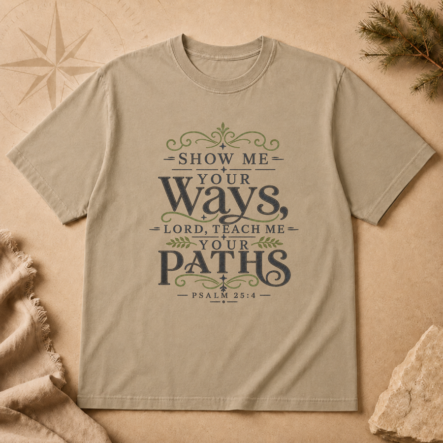 Show me Your Ways | T-Shirt