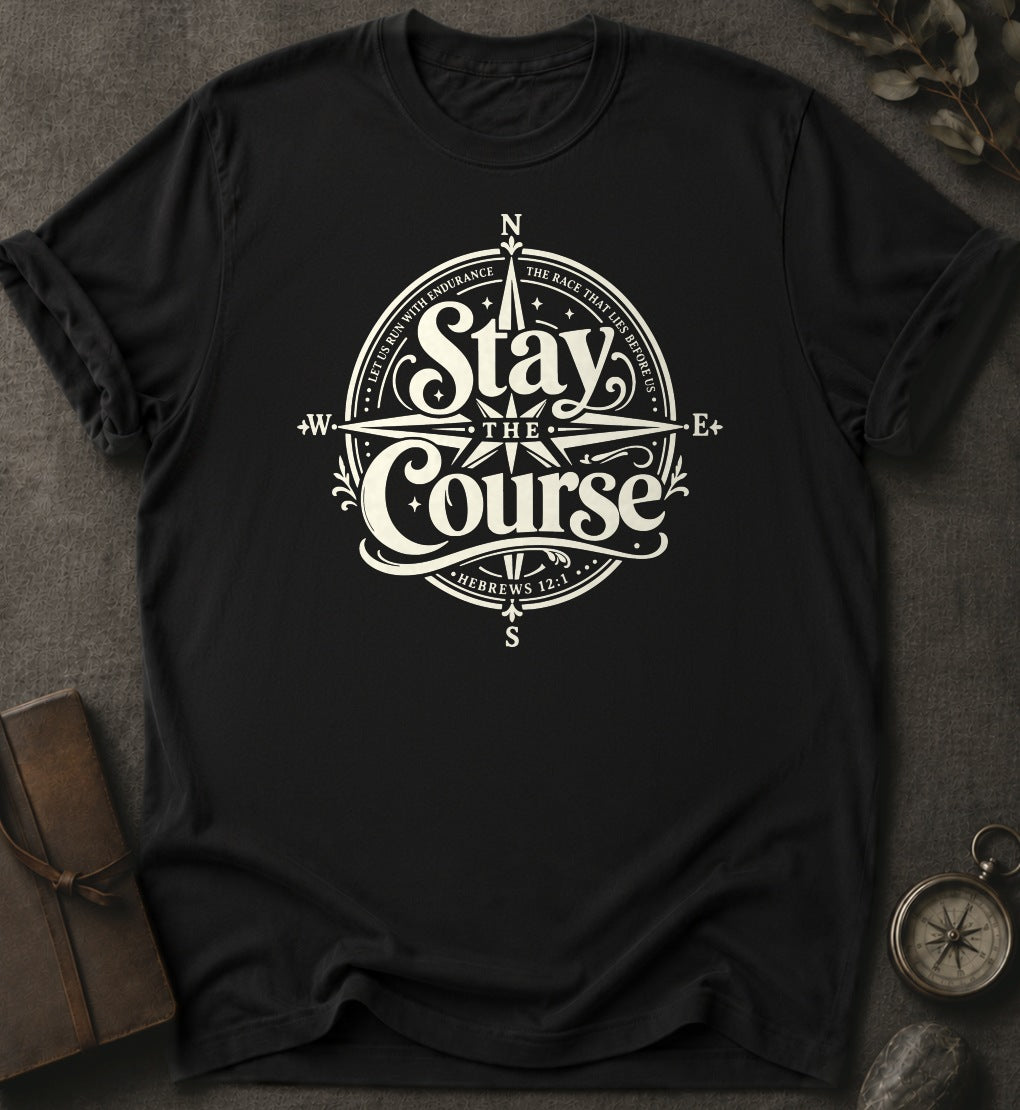 Stay the Course Christian T-Shirt in Black - Comfort Colors 1717 | To His Glory Club