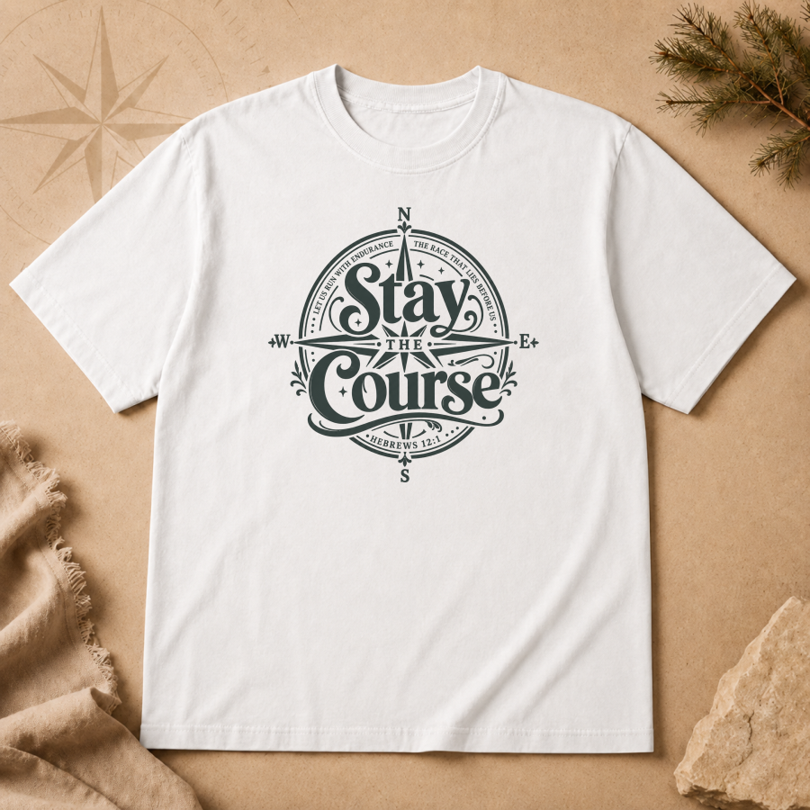 Stay the Course | T-Shirt