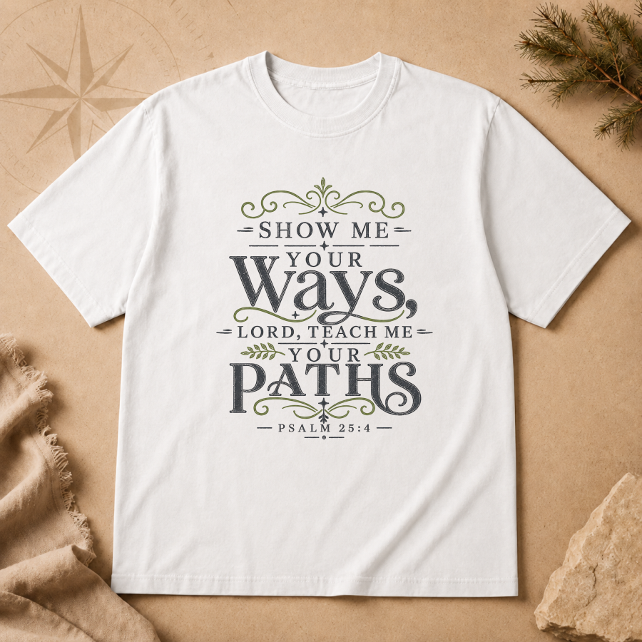 Show me Your Ways | T-Shirt
