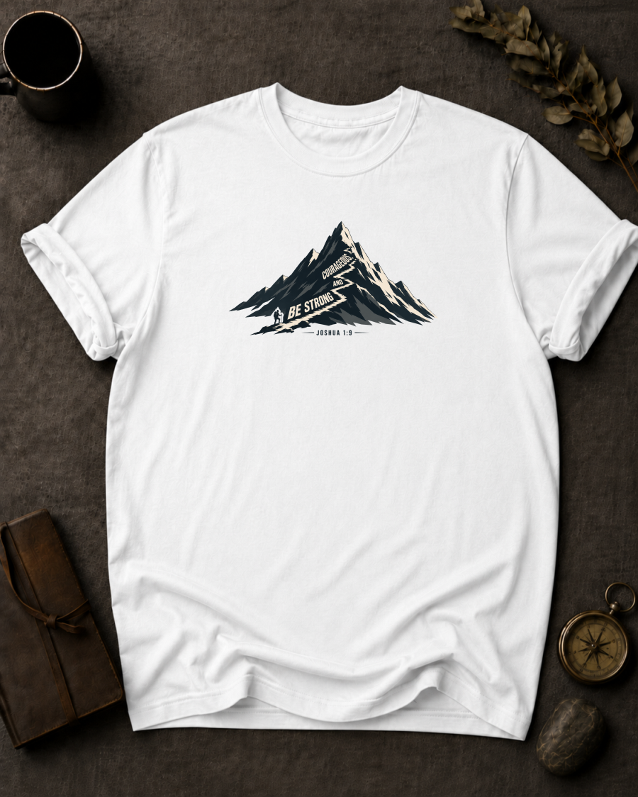 Be Strong and Courageous — Joshua 1:9 mountain t-shirt Comfort Colors 1717 White